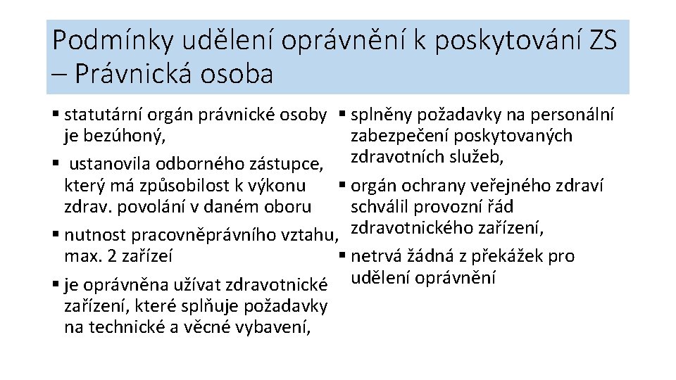 Podmínky udělení oprávnění k poskytování ZS – Právnická osoba § statutární orgán právnické osoby