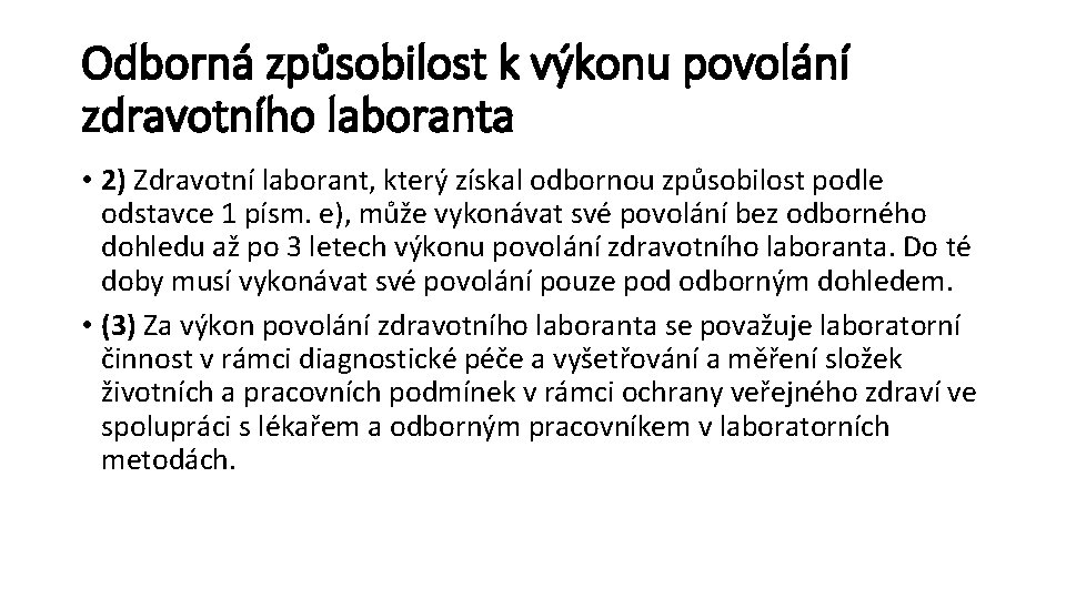 Odborná způsobilost k výkonu povolání zdravotního laboranta • 2) Zdravotní laborant, který získal odbornou