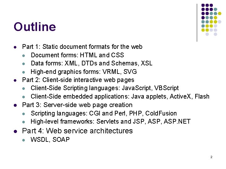 Outline l l Part 1: Static document formats for the web l Document forms: