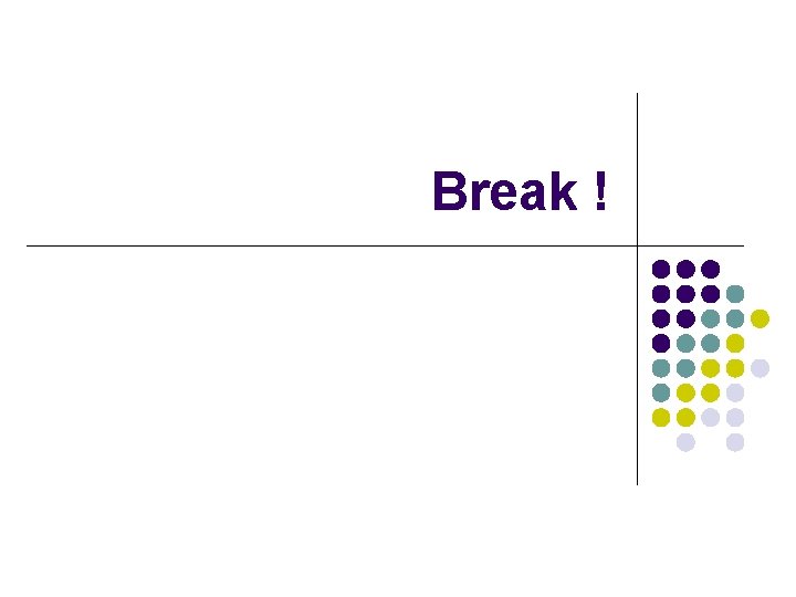 Break ! 