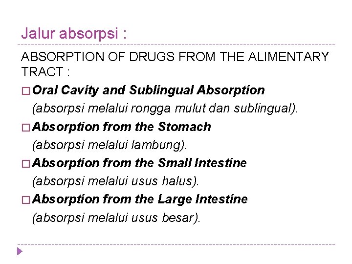 Jalur absorpsi : ABSORPTION OF DRUGS FROM THE ALIMENTARY TRACT : � Oral Cavity
