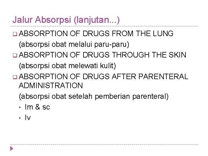 Jalur Absorpsi (lanjutan. . . ) q ABSORPTION OF DRUGS FROM THE LUNG (absorpsi