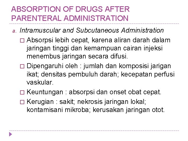 ABSORPTION OF DRUGS AFTER PARENTERAL ADMINISTRATION a. Intramuscular and Subcutaneous Administration � Absorpsi lebih