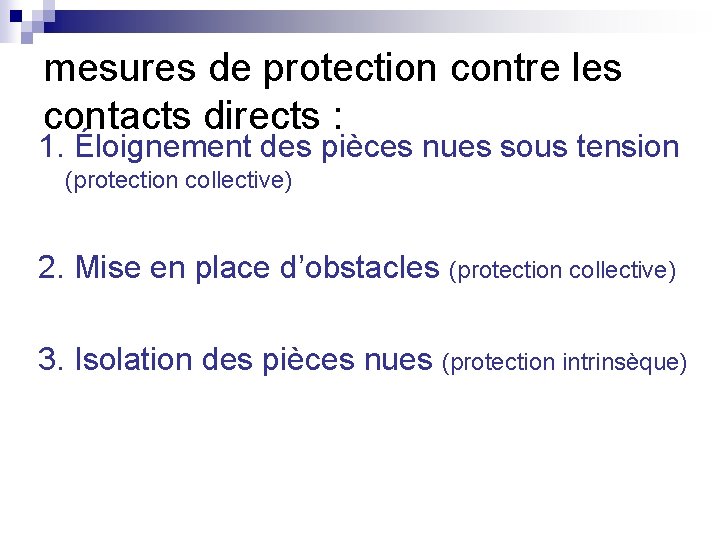 mesures de protection contre les contacts directs : 1. Éloignement des pièces nues sous