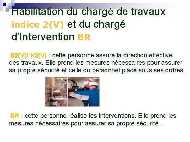 Habilitation du chargé de travaux indice 2(V) et du chargé d’Intervention BR B 2(V)/