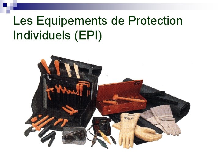 Les Equipements de Protection Individuels (EPI) 