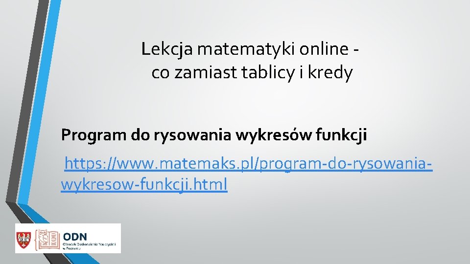 Lekcja matematyki online co zamiast tablicy i kredy Program do rysowania wykresów funkcji https: