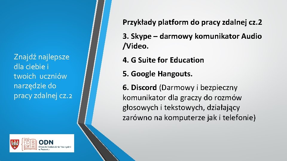 Przykłady platform do pracy zdalnej cz. 2 3. Skype – darmowy komunikator Audio /Video.