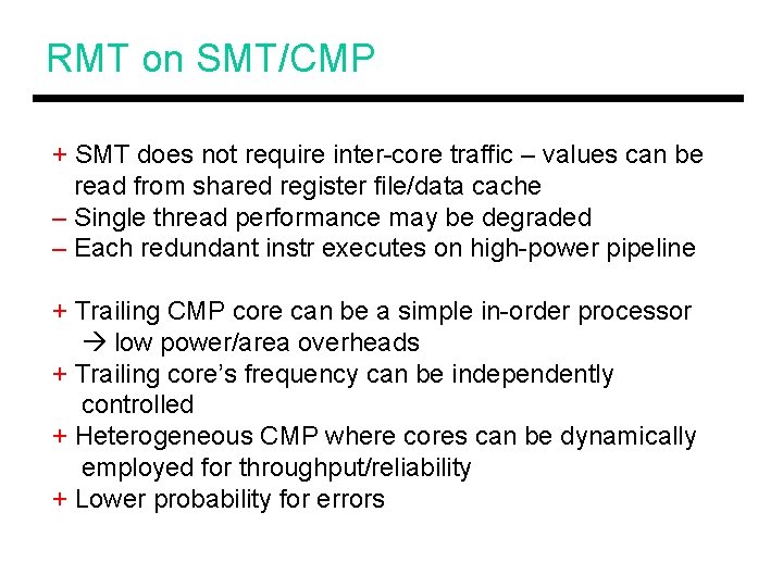 RMT on SMT/CMP + SMT does not require inter-core traffic – values can be