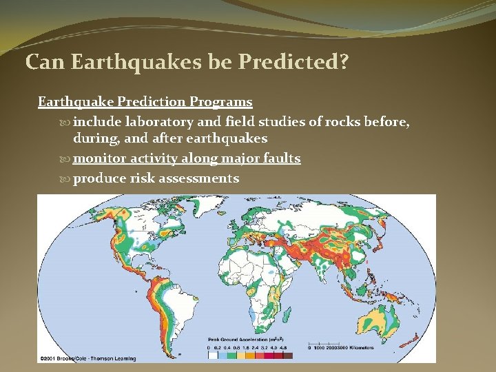 Can Earthquakes be Predicted? Earthquake Prediction Programs include laboratory and field studies of rocks