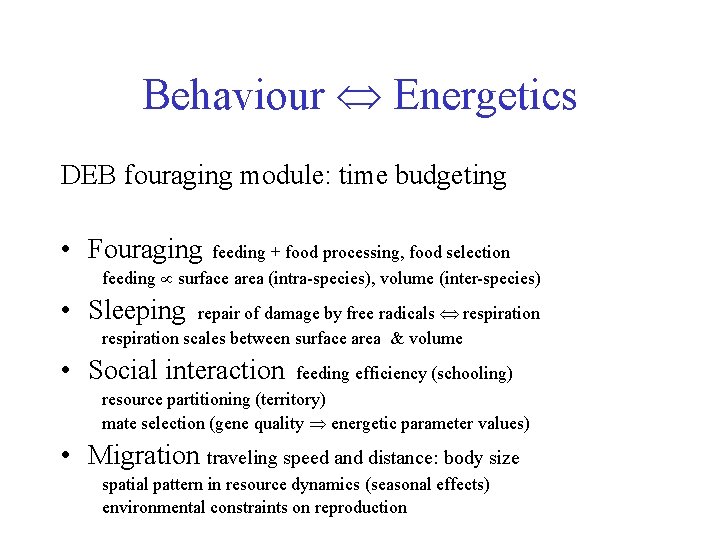 Behaviour Energetics DEB fouraging module: time budgeting • Fouraging feeding + food processing, food