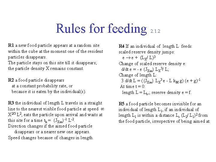 Rules for feeding R 1 a new food particle appears at a random site