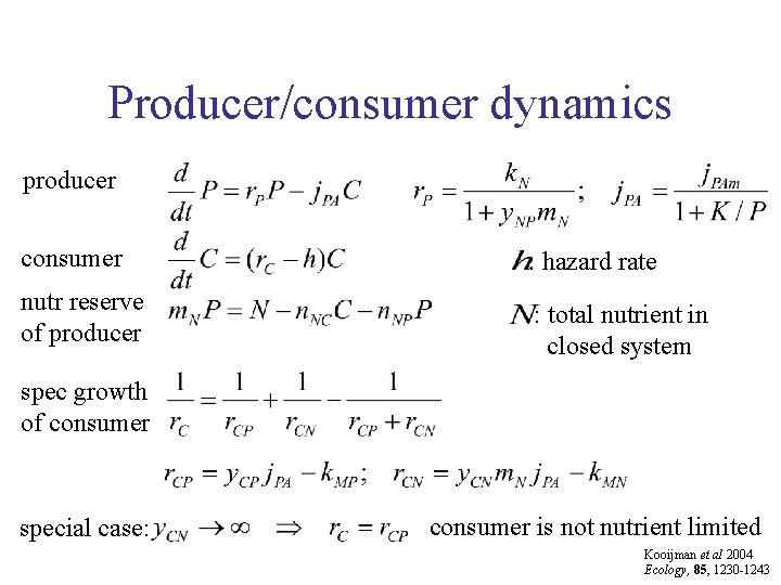 Producer/consumer dynamics producer consumer : hazard rate nutr reserve of producer : total nutrient