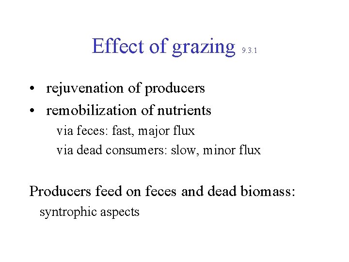 Effect of grazing 9. 3. 1 • rejuvenation of producers • remobilization of nutrients