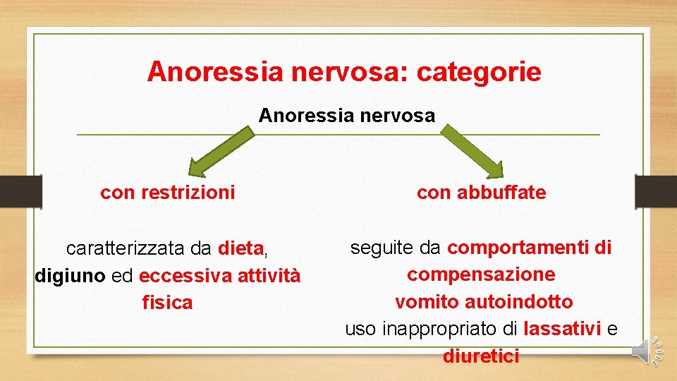 Anoressia nervosa: categorie Anoressia nervosa con restrizioni con abbuffate caratterizzata da dieta, digiuno ed