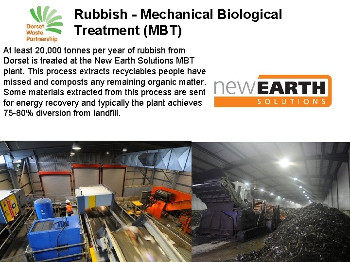 Rubbish - Mechanical Biological Treatment (MBT) At least 20, 000 tonnes per year of
