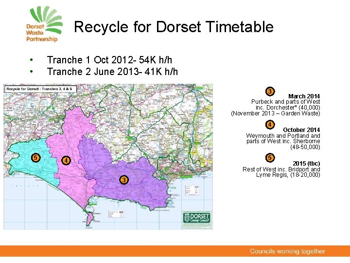 Recycle for Dorset Timetable • • Tranche 1 Oct 2012 - 54 K h/h