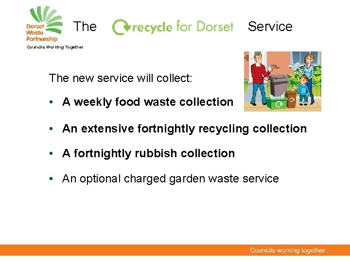 The Service Councils Working Together The new service will collect: • A weekly food