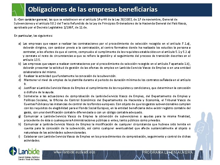 Obligaciones de las empresas beneficiarias 1. - Con carácter general, las que se establecen