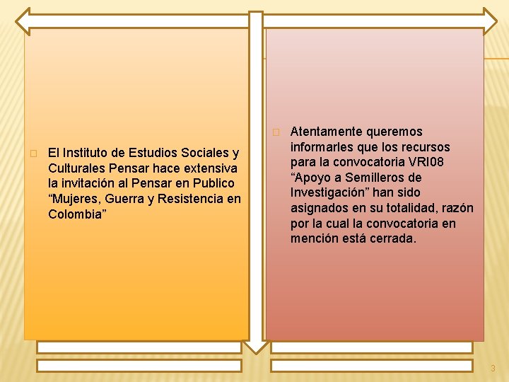 � � El Instituto de Estudios Sociales y Culturales Pensar hace extensiva la invitación