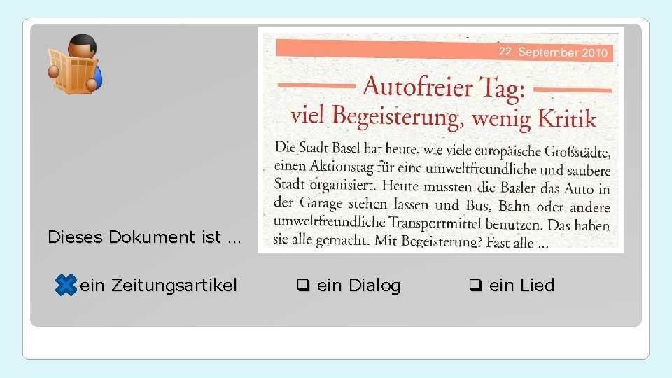 Dieses Dokument ist … ein Zeitungsartikel ein Dialog ein Lied 