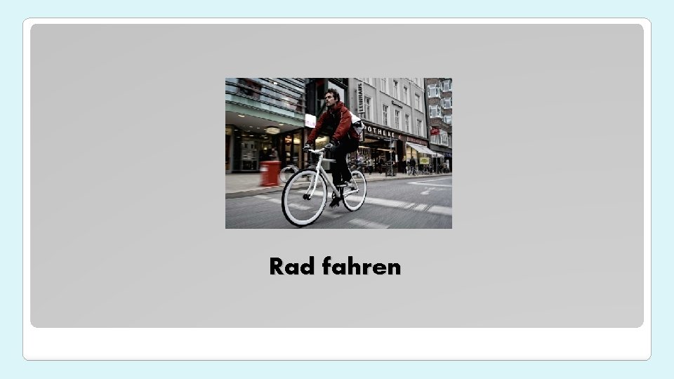 Rad fahren 