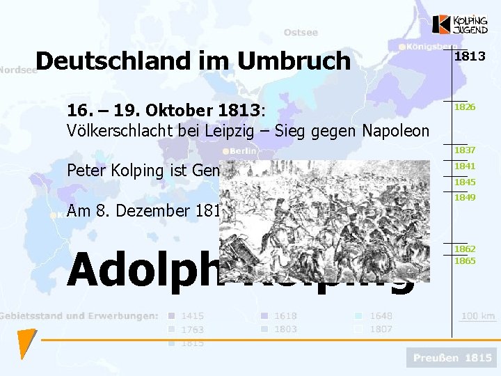 Deutschland im Umbruch 16. – 19. Oktober 1813: Völkerschlacht bei Leipzig – Sieg gegen