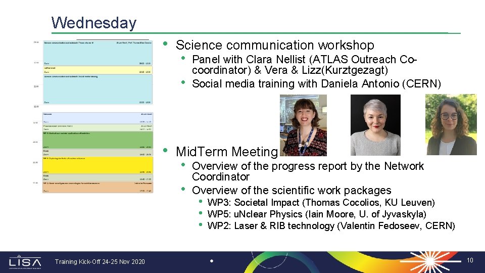 Wednesday • Science communication workshop • • • Mid. Term Meeting • • Training