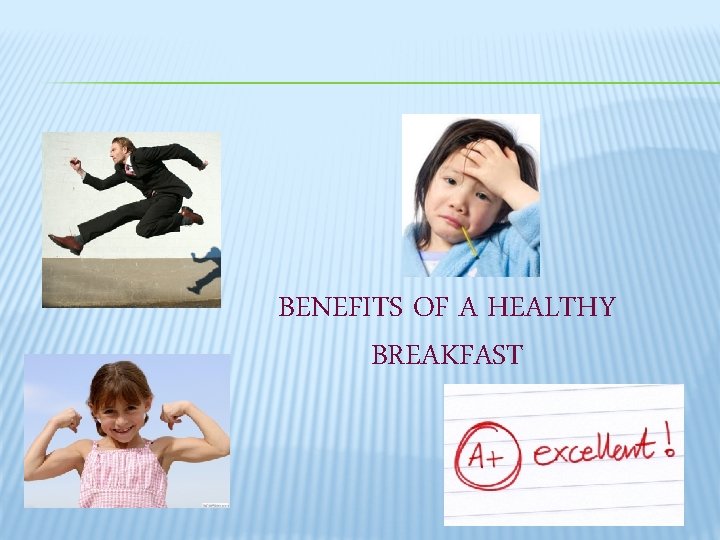 BENEFITS OF A HEALTHY BREAKFAST 