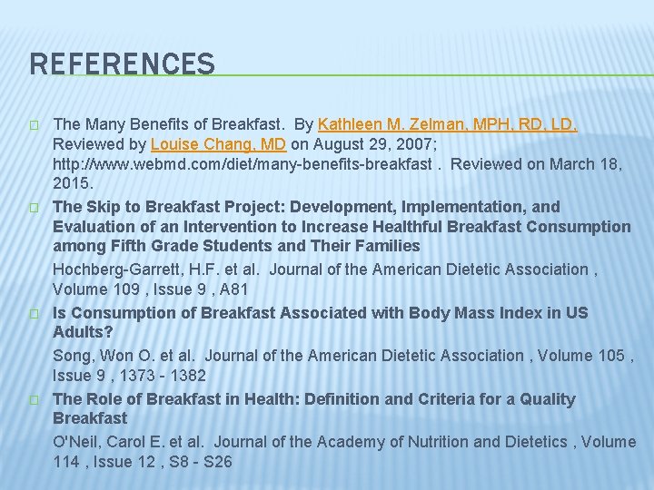 REFERENCES � � The Many Benefits of Breakfast. By Kathleen M. Zelman, MPH, RD,