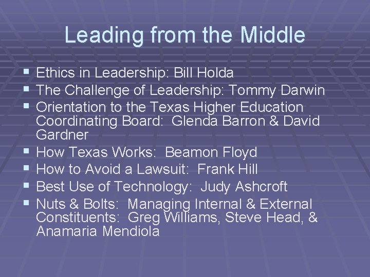 Leading from the Middle § § § § Ethics in Leadership: Bill Holda The