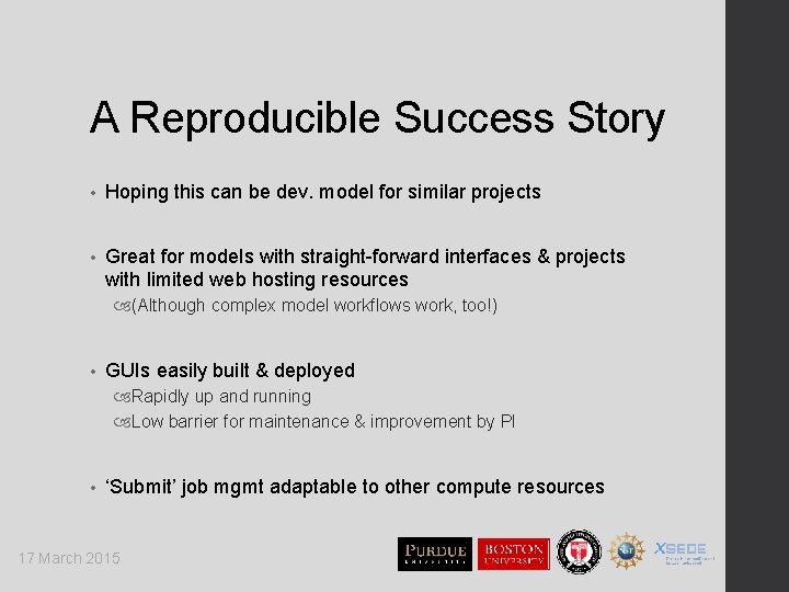 A Reproducible Success Story • Hoping this can be dev. model for similar projects
