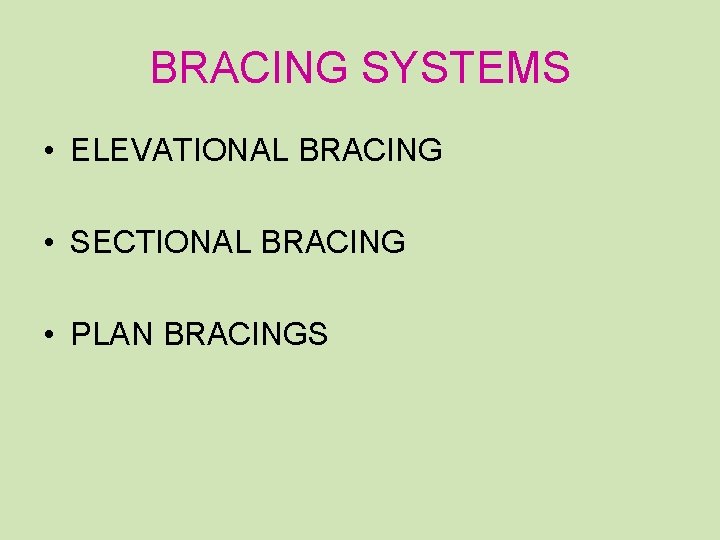 BRACING SYSTEMS • ELEVATIONAL BRACING • SECTIONAL BRACING • PLAN BRACINGS 