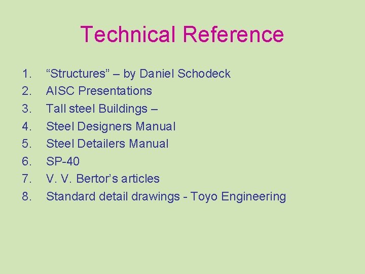 Technical Reference 1. 2. 3. 4. 5. 6. 7. 8. “Structures” – by Daniel