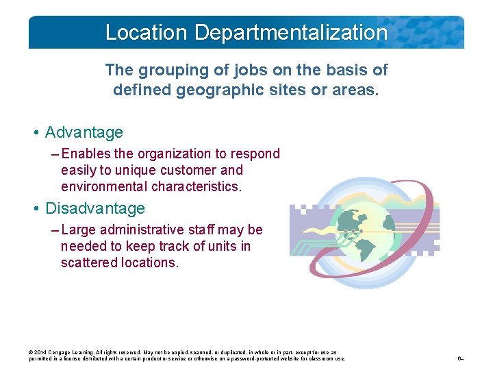 Location Departmentalization The grouping of jobs on the basis of defined geographic sites or