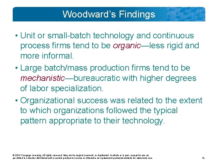 Woodward’s Findings • Unit or small-batch technology and continuous process firms tend to be