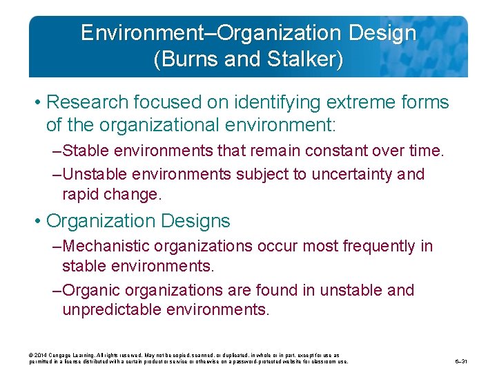 Environment–Organization Design (Burns and Stalker) • Research focused on identifying extreme forms of the