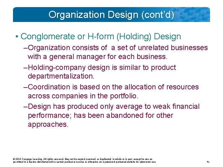 Organization Design (cont’d) • Conglomerate or H-form (Holding) Design – Organization consists of a