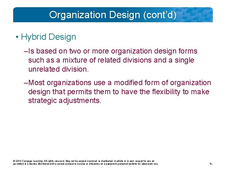 Organization Design (cont’d) • Hybrid Design – Is based on two or more organization