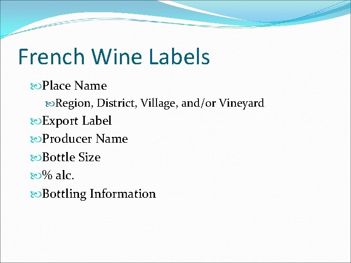 French Wine Labels Place Name Region, District, Village, and/or Vineyard Export Label Producer Name