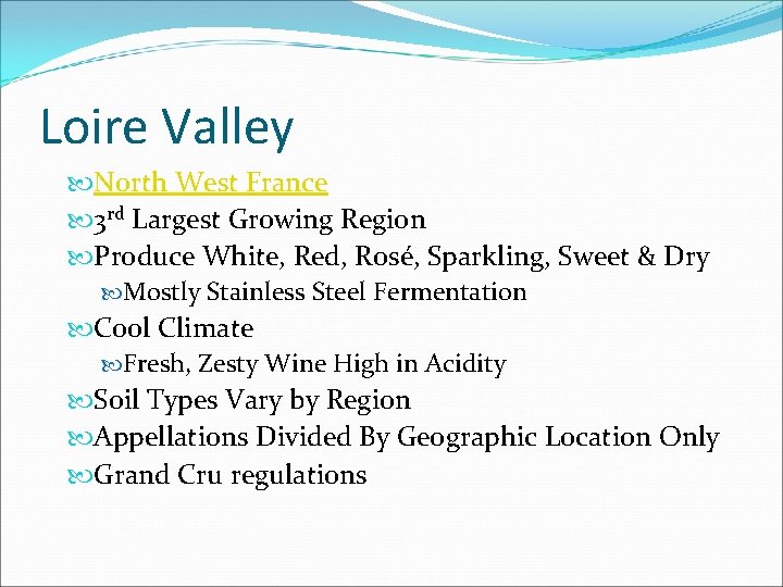 Loire Valley North West France 3 rd Largest Growing Region Produce White, Red, Rosé,