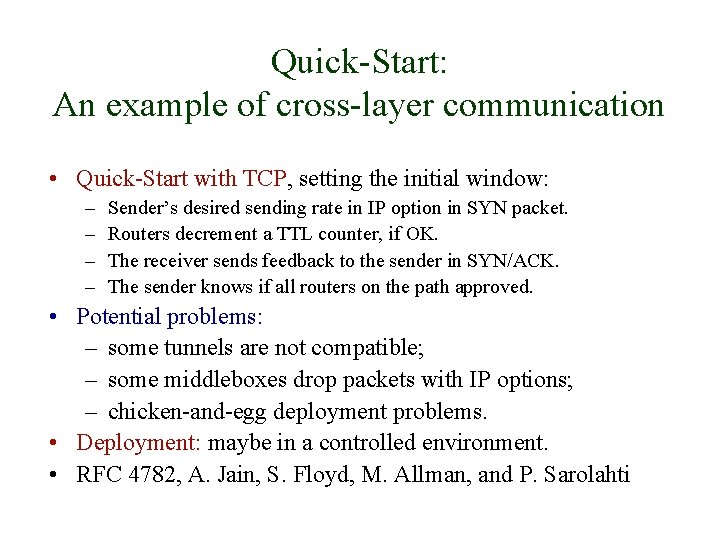 Quick-Start: An example of cross-layer communication • Quick-Start with TCP, setting the initial window: