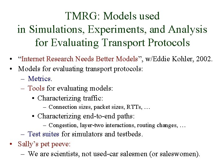 TMRG: Models used in Simulations, Experiments, and Analysis for Evaluating Transport Protocols • “Internet
