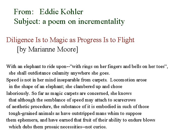 From: Eddie Kohler Subject: a poem on incrementality Diligence Is to Magic as Progress