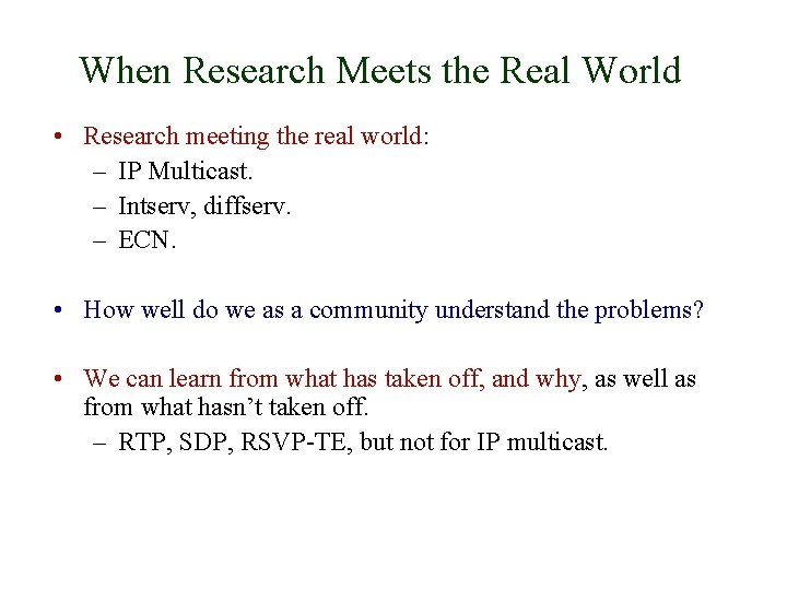 When Research Meets the Real World • Research meeting the real world: – IP
