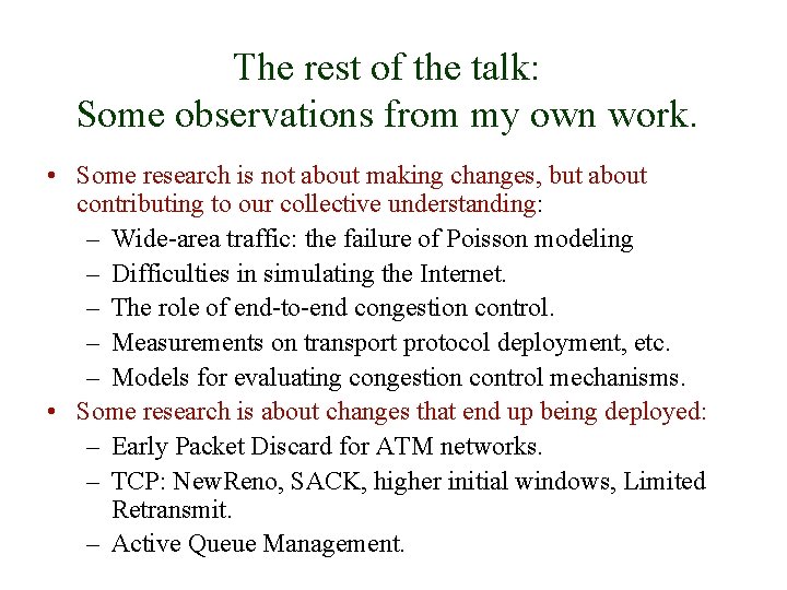 The rest of the talk: Some observations from my own work. • Some research