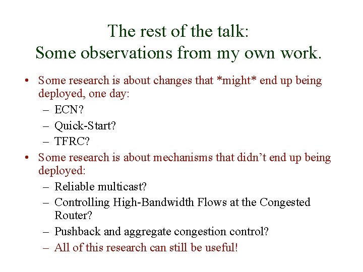 The rest of the talk: Some observations from my own work. • Some research