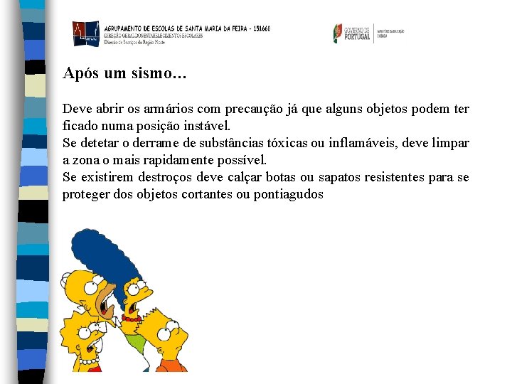 Após um sismo… Deve abrir os armários com precaução já que alguns objetos podem