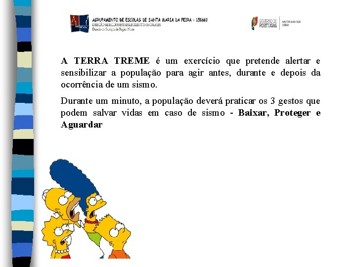 A TERRA TREME é um exercício que pretende alertar e sensibilizar a população para