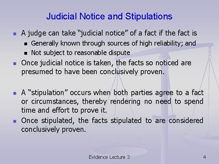Judicial Notice and Stipulations n A judge can take “judicial notice” of a fact